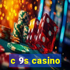 c 9s casino